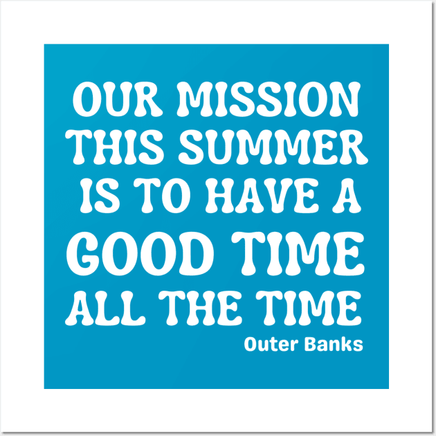 Our Mission This Summer Wall Art by Pacific Opal